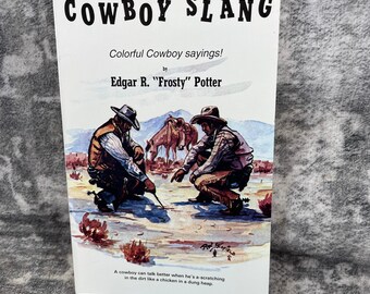 Cowboy Slang Colorful Sayings Edgar Frosty Potter Westerncore Coastal Cowgirl