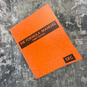 May include: A bright orange book titled THE FORMULA MANUAL THIRD EDITION in black text on a dark rectangular background. The letters SRC appear in a black box in the bottom right corner. The cover has a textured appearance and is rectangular.