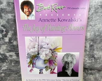 Vtg Bob Ross Annette Kowalski The Joy of Painting Flowers Book  Art Instruction