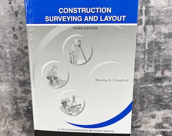 Construction Surveying and Layout 3rd Ed Wesley G. Crawford Field Manual