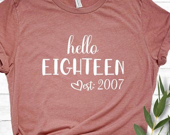 18th Birthday Shirt, Hello Eighteen T-Shirt, 18th Birthday Gift, 18th Birthday Party Shirt, Eighteenth Birthday T-Shirt, 18th-Est 2008 Shirt