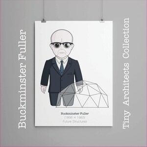 May include: A framed print featuring an illustrated portrait of Buckminster Fuller, wearing glasses and a suit, with a geometric structure. The print includes the text "Buckminster Fuller" and "Tiny Architects Collection."
