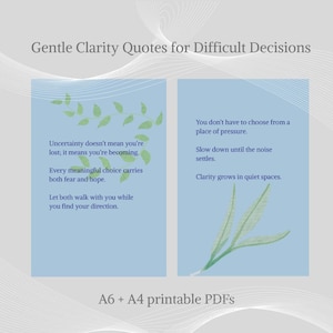 May include: A digital print featuring two light blue panels with inspirational quotes. One panel has green leaf illustrations and the text: "Uncertainty doesn't mean you're lost; it means you're becoming." The other panel has a green leaf illustration and the text: "You don't have to choose from a place of pressure."