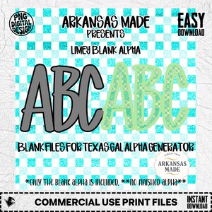 May include: Digital design featuring the text "ARKANSAS MADE PRESENTS LIMEY BLANK ALPHA". The image includes the letters "ABC" in gray and green, set against a turquoise and white checkered background. Text includes "BLANK FILES FOR TEXAS GAL ALPHA GENERATOR".