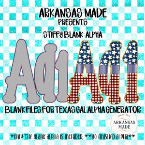 May include: Image features the text "ARKANSAS MADE PRESENTS STIFFY BLANK ALPHA" above the letters "A d 1 A d 1" in a patriotic design. The background is a blue and white checkered pattern. Text at the bottom reads "BLANK FILES FOR TEXAS GAL ALPHA GENERATOR".