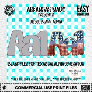 May include: Digital design featuring the text "ARKANSAS MADE PRESENTS DIESEL BLANK ALPHA" on a turquoise and white checkered background. The image includes the letters "Aa1" in a gray font, and the letters "Aa1" with a red, white, and blue pattern. The text "BLANK FILES FOR TEXAS GAL ALPHA GENERATOR" is also included.