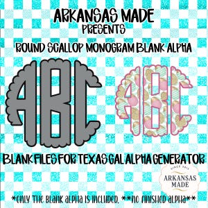 May include: A digital design featuring a round scallop monogram blank alpha. The design includes the text "ARKANSAS MADE PRESENTS" and "BLANK FILES FOR TEXAS GAL ALPHA GENERATOR". The background is a teal and white checkered pattern.