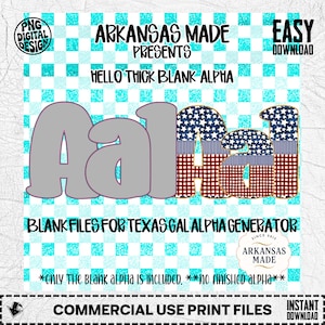 May include: Digital design featuring the text "Arkansas Made Presents Hello Thick Blank Alpha." The letters "AaH" are displayed in a patriotic design, with a blue and white checkered background. The text "Blank Files for Texas Gal Alpha Generator" is also included.