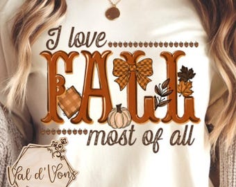 I Love Fall Most of All Sweatshirt: Fall Sweat Shirt