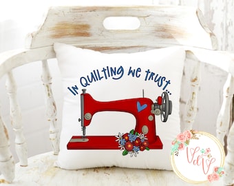In Quilting We Trust Quilting Throw Pillow