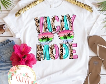 Vacay Mode Shirt - Vacation Shirt - Summer Time Shirt