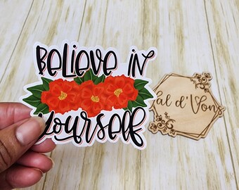 Believe In Yourself - Kiss Cut Vinyl Decal