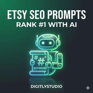 May include: A digital graphic with the text "ETSY SEO PROMPTS RANK #1 WITH AI" in white. A glowing green robot holds a scroll with the word "KEYWORD" and hashtags. The Digitlystudio logo is at the bottom.