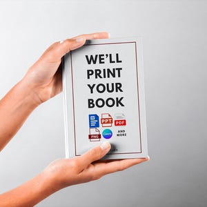 Peut inclure: Un livre rectangulaire à couverture gris clair portant le texte noir WE'LL PRINT YOUR BOOK. Sous le texte se trouvent des icônes colorées pour les formats Word, PPT, PDF, PNG et Canva, avec les mots AND MORE imprimés en noir.