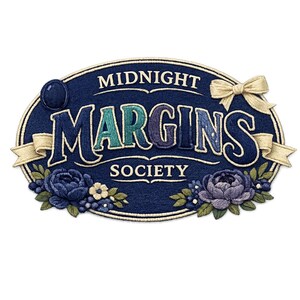 May include: An embroidered navy blue oval patch with the words "MIDNIGHT MARGINS SOCIETY". The word "MARGINS" is in teal, purple, and blue. The patch is decorated with floral accents and a cream-colored bow.