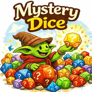 May include: A green goblin wearing a brown hat and red cloak holds a glowing yellow die with a question mark. The goblin is surrounded by a pile of multi-coloured dice, each marked with question marks, under the text Mystery Dice.