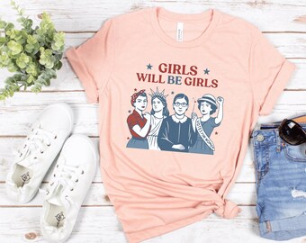 Camiseta "Girls Will Be Girls", camiseta patriótica feminista del 4 de julio, camiseta de mujer estadounidense fuerte, regalo del Día de la Independencia para ella