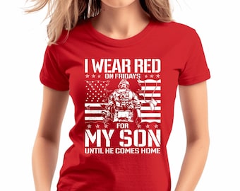 Camiseta "Visto de rojo los viernes por mi hijo" / Apoya a nuestras tropas / Camiseta de la bandera del viernes rojo para mamás militares / Recuerda a todos los desplegados