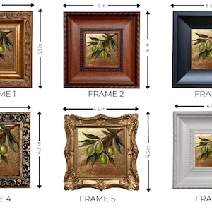 May include: Six framed olive branch paintings. Frame 1 is 5.1 x 5.1 inches, gold. Frame 2 is 6 x 6 inches, brown. Frame 3 is 5 x 5 inches, black. Frame 4 is 4.3 x 4.3 inches, black. Frame 5 is 4.5 x 4.5 inches, gold. Frame 6 is 6 x 6 inches, white.