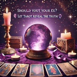 Pode incluir: Uma cena mística com uma bola de cristal, velas acesas, cartas de tarot e objetos decorativos. O texto diz: "SHOULD YOU & YOUR EX? LET TAROT REVEAL THE TRUTH." O ambiente é roxo e espiritual.