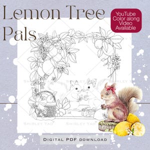 May include: A digital PDF download featuring a detailed illustration of squirrels, lemons, and floral elements. The image includes the text "Lemon Tree Pals" and "Digital PDF Download". A YouTube video is available for coloring.