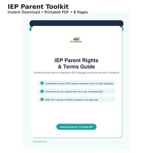 May include: An 8-page IEP Parent Toolkit printable PDF guide. The document features the title IEP Parent Rights & Terms Guide, the BrightStartTools logo, and three bullet points regarding understanding IEP terms and meeting preparation.