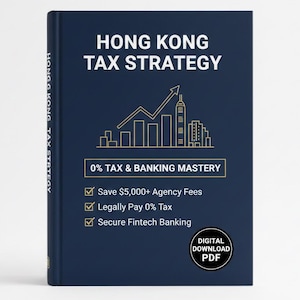 Puede incluir: Un libro azul marino titulado "HONG KONG TAX STRATEGY" con texto y gráficos dorados. La portada incluye el texto "0% TAX & BANKING MASTERY" y viñetas sobre el ahorro de dinero y la banca segura. Una insignia PDF de descarga digital está en la parte inferior derecha.