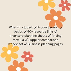 Puede incluir: Fondo beige con ilustraciones de flores naranjas, amarillas y rojas. El texto incluye "Qué incluye: Conceptos básicos de abastecimiento de productos, 90+ enlaces de recursos, Hojas de planificación de inventario, Fórmula de precios, Hoja de cálculo de comparación de proveedores, Páginas de planificación empresarial."