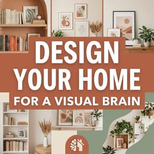 以下が含まれることがあります： 「DESIGN YOUR HOME FOR A VISUAL BRAIN」のテキストが入った、ホームデザインを促進する画像。額入りのアート、本棚、植物、装飾品など、さまざまなインテリアデザイン要素が写っており、モダンな美学を表現しています。