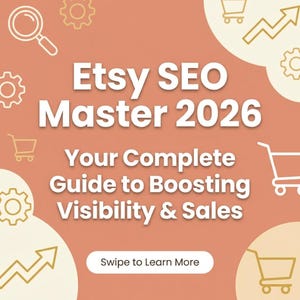 May include: An orange graphic with the text "Etsy SEO Master 2026" and "Your Complete Guide to Boosting Visibility & Sales." The image includes icons of shopping carts, gears, magnifying glasses, and upward trending arrows. A call to action button reads "Swipe to Learn More."