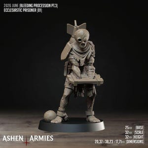 May include: A grey miniature figurine titled 2026 JUNE (BLEEDING PROCESSION PT.3) ECCLESIASTIC PRISONER (01) featuring a figure with a bomb on its back, wearing tattered clothing, shackles on its ankles, and holding a wooden frame, with dimensions 20.37 x 38.23 x 17.71mm.