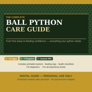 May include: A digital guide titled "The Complete Ball Python Care Guide" with a dark green background and white text. The guide covers setup, feeding, and includes printable trackers and checklists. It is 15 pages long, has 7 chapters, and is available as an instant PDF.