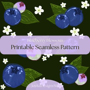 May include: A digital illustration of a seamless pattern featuring blueberries, white blossoms, and green leaves on a dark green background. The text "Blueberry Blossom Printable Seamless Pattern" is displayed on a lavender banner.
