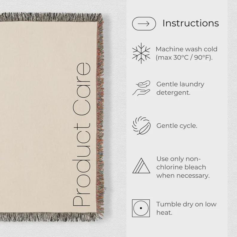 May include: A beige blanket with a fringed edge, featuring the text "Product Care" vertically. Instructions for washing are listed, including machine wash cold, gentle detergent, gentle cycle, non-chlorine bleach, and tumble dry on low heat.
