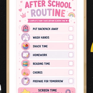 Peut inclure: Une affiche de routine après l'école rose clair dans un cadre en bois. Le texte indique AFTER SCHOOL ROUTINE, COMPLETE YOUR TASKS BEFORE SCREEN TIME et SCREEN TIME UNLOCKED! Elle présente des icônes pour sac à dos, lavage de mains, goûter, devoirs, lecture, corvées et liste.