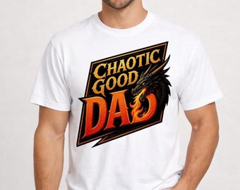 Chaotic Good Dad PNG, Funny Fantasy Dragon Father Design, RPG Gamer Dad Digital Download