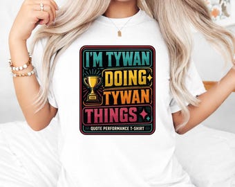 I'm Tywan Doing Tywan Things PNG, Funny Personalized Name  Digital Download