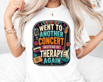 Went To Another Concert Instead Of Therapy Again PNG, Music Fan Digital Download
