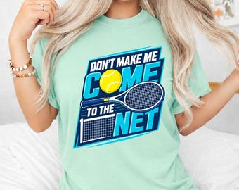 Don't Make Me Come To The Net Tennis PNG, Funny Tennis Player Sports Digital Download