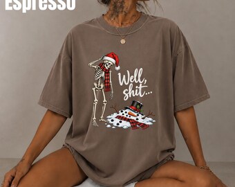 Camiseta Comfort Colors® Well Shit, divertida camiseta de muñeco de nieve derretido, camiseta con gorro de Papá Noel esqueleto, regalo de humor invernal sarcástico