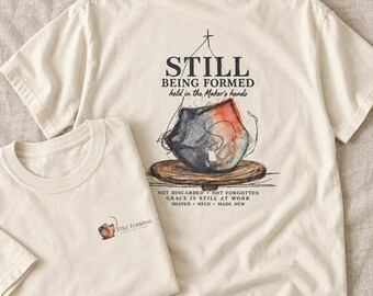 Still Being Formed Christian Shirt, Potter and Clay Faith T-Shirt, Hand Drawn Religious Tee, Meaningful Christian Gift