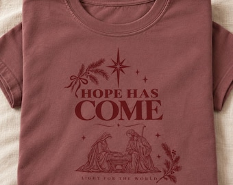 Christian Christmas Shirt, Nativity T-Shirt, Hope Has Come Tee, Religious Holiday Gift