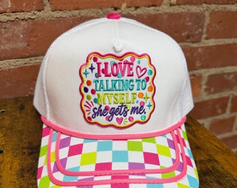 I Love Talking To Myself She Gets Me on custom canvas trucker hat