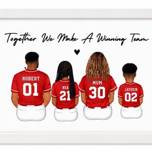 May include: A framed print featuring an illustration of four people from behind, wearing red baseball jerseys with white numbers and names Robert 01, Nia 21, Mum 30, and Jayden 02. The text Together We Make A Winning Team is printed above.