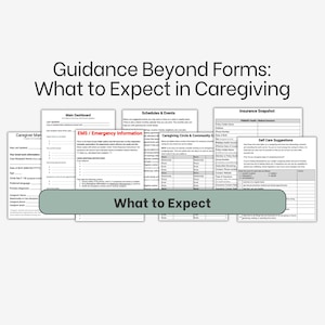 May include: A collection of printed forms and documents related to caregiving. The title "Guidance Beyond Forms: What to Expect in Caregiving" is displayed at the top. The image includes sections for schedules, emergency information, and self-care suggestions.