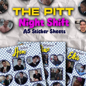 May include: A5 sticker sheets featuring images of characters from "The Pitt Night Shift" TV show. The sheets include character names and images in heart and square shapes, with a blue and white checkered background.