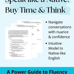 Puede incluir: Gráfico azul claro con el texto "Speak like a Native: Buy Time & Think". La imagen incluye una guía titulada "How to Buy Time & Think in English like a Native" y viñetas sobre fluidez.