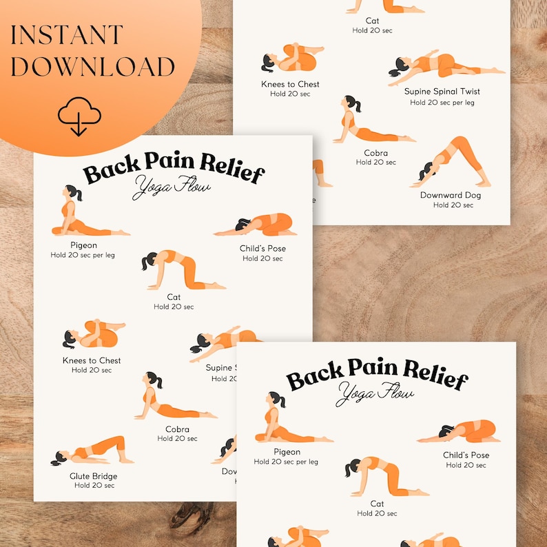 May include: A set of printable yoga flow charts for back pain relief. Each chart features illustrations of yoga poses with instructions, including Pigeon, Child's Pose, and Cat. The charts are in orange and white, with the words "Instant Download" at the top.