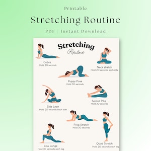 May include: Printable stretching routine guide with illustrations of various yoga poses. The guide includes poses such as Cobra, Puppy Pose, and Quad Stretch, with instructions on how long to hold each pose. The text reads "Stretching Routine" and "PDF | Instant Download."