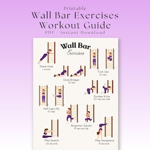 May include: Printable wall bar exercises workout guide. The guide features illustrations of various exercises, including plank hold, glute bridges, and pike handstand. The text includes exercise names, and rep counts. PDF instant download.